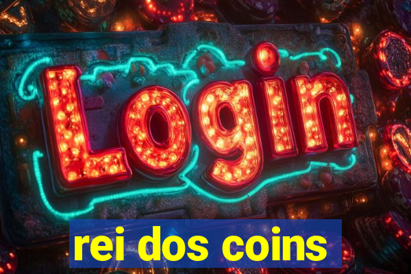 rei dos coins